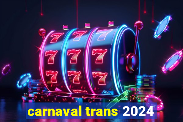 carnaval trans 2024